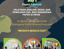 Dr Riwanto Tirtosudarmo Sajikan Materi Pelatihan “Mengapa Menulis Esai?” Bagi Mahasiswa Papua