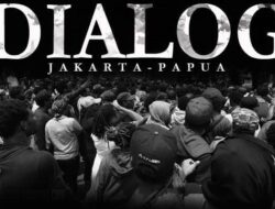 Dialog: Menyelesaikan “Api Dalam Sekam” Hubungan Jakarta-Papua