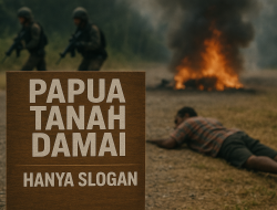 “Papua Tanah Damai” Hanya Slogan
