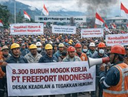 Buruh Korban Mogok Gelar Unjuk Rasa Siang Ini, Berikut Tuntutan Kepada PT Freeport Indonesia