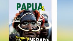 Papua Belakangan Berjalan dalam Situasi Anomali dan Selama Papua Hidup, Indonesia Tetap Bernyawa